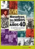 nosotros niños de los años 40-9788496091627 nosotros niños de los años 40-9788496091627