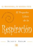 el pequeño libro de la respiracion: el pranayama, de manera facil-scott shaw-9788496111127 el pequeño libro de la respiracion: el pranayama, de manera facil-scott shaw-9788496111127
