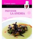 prevenir la anemia (comer sano con la fundacion grande covian y l as recetas de karlos arguiñano)-karlos arguiñano-9788496177727 prevenir la anemia (comer sano con la fundacion grande covian y l as recetas de karlos arguiñano)-karlos arguiñano-9788496177727