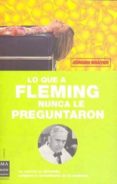 lo que a fleming nunca le preguntaron-jürgen brater-9788496222427 lo que a fleming nunca le preguntaron-jürgen brater-9788496222427