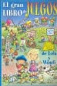 el gran libro de juegos de lola y woufi-9788496252127 el gran libro de juegos de lola y woufi-9788496252127