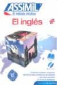 el ingles: assimil el metodo intuitivo (pack cd: libro + 4 cd s a udio) (sin esfuerzo)-anthony bulger-9788496481527 el ingles: assimil el metodo intuitivo (pack cd: libro + 4 cd s a udio) (sin esfuerzo)-anthony bulger-9788496481527