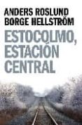 estocolmo, estacion central-anders roslund-9788496580527 estocolmo, estacion central-anders roslund-9788496580527