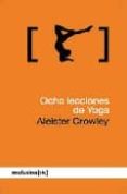 ocho lecciones de yoga-aleister crowley-9788496614727 ocho lecciones de yoga-aleister crowley-9788496614727