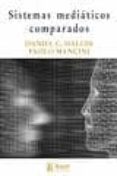 sistemas mediaticos comparados: tres modelos de relacion entre lo s medios de comunicacion y la politica-daniel c. hallin-9788496913127 sistemas mediaticos comparados: tres modelos de relacion entre lo s medios de comunicacion y la politica-daniel c. hallin-9788496913127