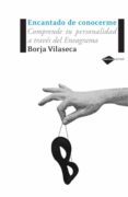 encantado de conocerme. comprende tu personalidad a traves del en eagrama-borja vilaseca-9788496981027 encantado de conocerme. comprende tu personalidad a traves del en eagrama-borja vilaseca-9788496981027