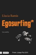egosurfing (premi josep pla 2010)-llucia ramis-9788497101127 egosurfing (premi josep pla 2010)-llucia ramis-9788497101127