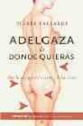 adelgaza de donde quieras con la energia del cuerpo y de la mente-pierre pallardi-9788497342827 adelgaza de donde quieras con la energia del cuerpo y de la mente-pierre pallardi-9788497342827