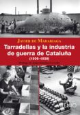 tarradellas y la industria de guerra de cataluña (1936-1939) (e-book pdf) (ebook)-9788497434027 tarradellas y la industria de guerra de cataluña (1936-1939) (e-book pdf) (ebook)-9788497434027