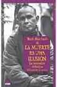 la muerte es una ilusion. la superacion definitiva del miedo a mo rir-thich nhat hanh-9788497540827 la muerte es una ilusion. la superacion definitiva del miedo a mo rir-thich nhat hanh-9788497540827
