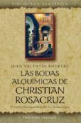 las bodas alquimicas de christian rosacruz: el texto fundamental de los rosacruces-juan valentin andreae-9788497770927 las bodas alquimicas de christian rosacruz: el texto fundamental de los rosacruces-juan valentin andreae-9788497770927