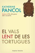 el vals lent de les tortugues-katherine pancol-9788497876827 el vals lent de les tortugues-katherine pancol-9788497876827