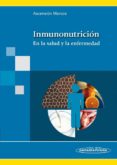 inmunonutricion. en la salud y la enfermedad-ascension marcos-9788498354027 inmunonutricion. en la salud y la enfermedad-ascension marcos-9788498354027