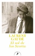 el sol de los scorta-laurent gaude-9788498384727 el sol de los scorta-laurent gaude-9788498384727