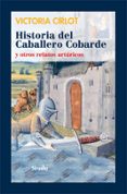 historia del caballero cobarde: y otros relatos arturicos-victoria cirlot-9788498415827 historia del caballero cobarde: y otros relatos arturicos-victoria cirlot-9788498415827