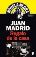 regalo de la casa-juan madrid-9788498721027 regalo de la casa-juan madrid-9788498721027