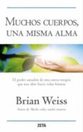 muchos cuerpos, una misma alma-brian weiss-9788498725827 muchos cuerpos, una misma alma-brian weiss-9788498725827