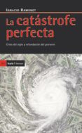 la catastrofe perfecta: crisis del siglo y refundacion del porven ir-ignacio ramonet-9788498881127 la catastrofe perfecta: crisis del siglo y refundacion del porven ir-ignacio ramonet-9788498881127
