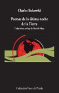 poemas de la última noche de la tierra-charles bukowski-9788498953527 poemas de la última noche de la tierra-charles bukowski-9788498953527