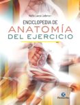 enciclopedia de anatomía del ejercicio (color) (ebook)-hollis lance liebman-9788499106427 enciclopedia de anatomía del ejercicio (color) (ebook)-hollis lance liebman-9788499106427