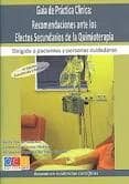 guia de practica clinica: recomendaciones ante los efectos secund arios de la quimioterapia dirigido a pacientes y personas cuidadoras (2ª ed)-berta (coord.) gorlat sanchez-carmen contreras molina-enrique fernandez de piñar garzon-9788499152127 guia de practica clinica: recomendaciones ante los efectos secund arios de la quimioterapia dirigido a pacientes y personas cuidadoras (2ª ed)-berta (coord.) gorlat sanchez-carmen contreras molina-enrique fernandez de piñar garzon-9788499152127
