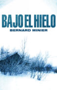 bajo el hielo (ebook)-bernard minier-9788499188027 bajo el hielo (ebook)-bernard minier-9788499188027