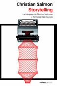 storytelling: la maquina de fabricar historias y formatear las mentes-christian salmon-9788499424927 storytelling: la maquina de fabricar historias y formatear las mentes-christian salmon-9788499424927