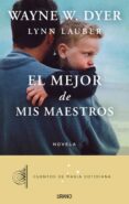 el mejor de mis maestros (ebook)-wayne w. dyer-9788499444727 el mejor de mis maestros (ebook)-wayne w. dyer-9788499444727