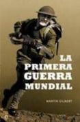 la primera guerra mundial-martin gilbert-9788499700427 la primera guerra mundial-martin gilbert-9788499700427