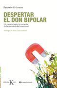 despertar el don bipolar: un camino hacia la curacion de la inest abilidad emocional-eduardo h. grecco-9788499880327 despertar el don bipolar: un camino hacia la curacion de la inest abilidad emocional-eduardo h. grecco-9788499880327