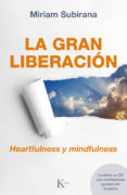 la gran liberacion-miriam subirana vilanova-9788499884127 la gran liberacion-miriam subirana vilanova-9788499884127
