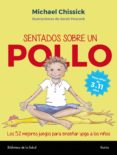 sentados sobre un pollo: los 52 mejores juegos para enseñar yoga a los niños-michael chissick-9788499885827 sentados sobre un pollo: los 52 mejores juegos para enseñar yoga a los niños michael chissick 9788499885827