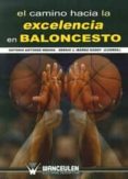 el camino hacia la excelencia en baloncesto-antonio antunez medina-sergio j. ibañez godoy-9788499932927 el camino hacia la excelencia en baloncesto-antonio antunez medina-sergio j. ibañez godoy-9788499932927