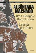 Descargar ebooks google gratis BRÁS, BEXIGA E BARRA FUNDA - LARANJA DA CHINA  (edición en portugués) de ALCÂNTARA MACHADO ePub 9788581864327