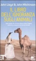 il libro dell ignoranza sugli animali-john lloyd-john mitchinson-9788806202927 il libro dell ignoranza sugli animali-john lloyd-john mitchinson-9788806202927