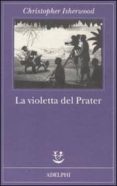 la violetta del prater-christopher isherwood-9788845925627 la violetta del prater-christopher isherwood-9788845925627
