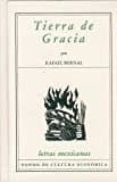 tierra de gracia-rafael bernal-9789681675127 tierra de gracia-rafael bernal-9789681675127