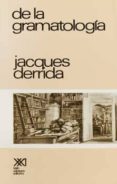 de la gramatologia (7ª ed.)-jacques derrida-9789682301827 de la gramatologia (7ª ed.)-jacques derrida-9789682301827