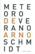meteoro de verano-arno schmidt-9789871739127 meteoro de verano-arno schmidt-9789871739127