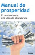 manual de prosperidad: el camino hacia una vida de abundancia-alberto bustos-9789876342827 manual de prosperidad: el camino hacia una vida de abundancia-alberto bustos-9789876342827
