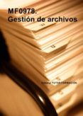 gestión de archivos. mf0978. (ebook)-2910018043020 gestión de archivos. mf0978. (ebook)-2910018043020