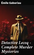 DETECTIVE LECOQ - COMPLETE MURDER MYSTERIES  (edición en inglés)