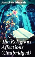 Descargador de libros de Google en línea THE RELIGIOUS AFFECTIONS (UNABRIDGED)  (edición en inglés)