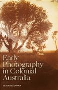 EARLY PHOTOGRAPHY IN COLONIAL AUSTRALIA