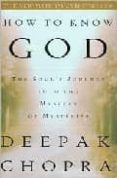 how to know god: the soul s journey into the mystery of mysteries-deepak chopra-9780609805237 how to know god: the soul s journey into the mystery of mysteries-deepak chopra-9780609805237