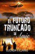el futuro truncado de amie (ebook)-9781507182437 el futuro truncado de amie (ebook)-9781507182437