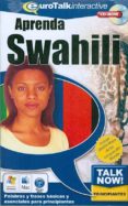 aprenda suahili (talk now) (nivel principiante. cd-rom interactiv o / ejercicios de vocabulario con base española) (2ª ed)-9781843520337 aprenda suahili (talk now) (nivel principiante. cd-rom interactiv o / ejercicios de vocabulario con base española) (2ª ed)-9781843520337