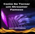 Enlace de descarga de libro pdf gratis COMO SE TORNAR UM STREAMER FAMOSO
        EBOOK (edición en portugués)