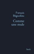 COMME UNE MULE  (edición en francés)