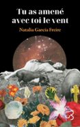 Descargar gratis ebooks pdf para computadora TU AS AMENÉ AVEC TOI LE VENT 9782267053937 de NAALIA GARCÍA FREIRE (Literatura española) PDB ePub